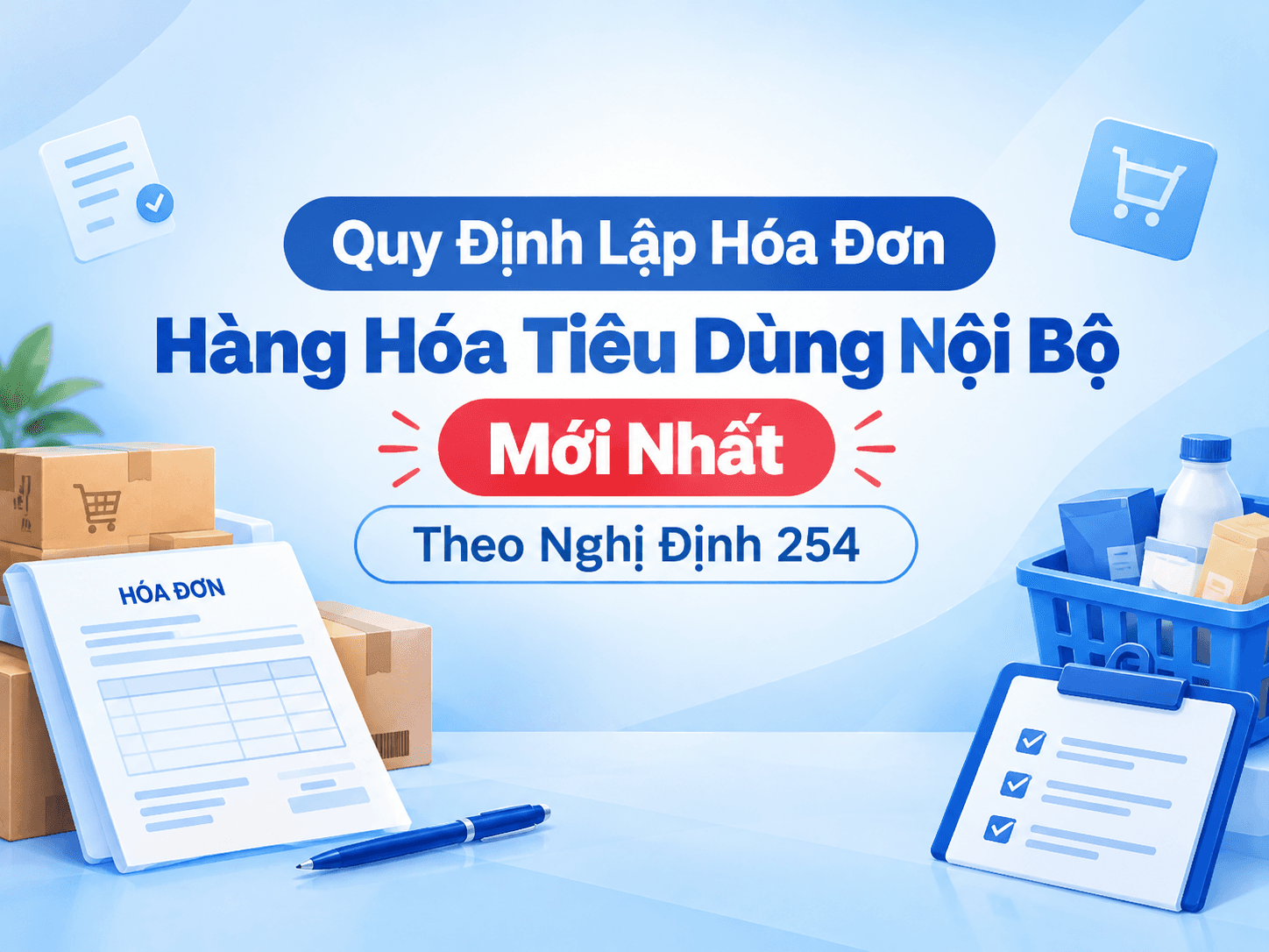 Quy Định Lập Hóa Đơn Hàng Hóa Tiêu Dùng Nội Bộ Mới Nhất Theo Nghị Định 254